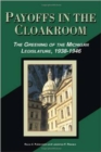 Payoffs in the Cloakroom : The Greening of the Michigan Legislature, 1938-1946 - Book