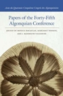Papers of the Forty-Fifth Algonquian Conference - Book