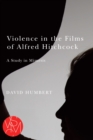 Violence in the Films of Alfred Hitchcock : A Study in Mimesis - Book