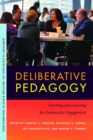 Deliberative Pedagogy : Teaching and Learning for Democratic Engagement - Book