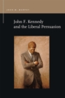 John F. Kennedy and the Liberal Persuasion - Book
