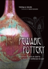 Pewabic Pottery : The American Arts and Crafts Movement Expressed in Clay - Book