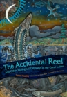 The Accidental Reef and Other Ecological Odysseys in the Great Lakes - Book