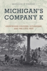 Michigan's Company K : Anishinaabe Soldiers, Citizenship, and the Civil War - Book
