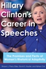 Hillary Clinton's Career in Speeches : The Promises and Perils of Women's Rhetorical Adaptivity - Book