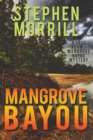 Mangrove Bayou (A Troy Adam/Mangrove Bayou Mystery, #1) - Book