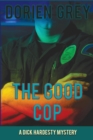 The Good Cop (A Dick Hardesty Mystery, #5) - Book