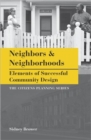 Neighbors and Neighborhoods : Elements of Successful Community Design - Book