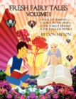 Fresh Fairy Tales Volume 1 Abridged - Book