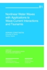 Nonlinear Water Waves with Applications to Wave-Current Interaction and Tsunamis - Book
