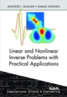 Linear and Nonlinear Inverse Problems with Practical Applications - Book