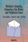 Metabolic Networks, Elementary Flux Modes, and Polyhedral Cones - Book