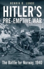 Hitler's Preemptive War : The Battle for Norway, 1940 - eBook