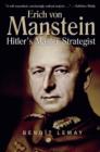 Erich Von Manstein : Hitler’S Master Strategist - Book