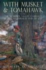 With Musket and Tomahawk II : The Mohawk Valley Campaign in the Wilderness War of 1777 - Book