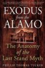 Exodus from the Alamo : The Anatomy of the Last Stand Myth - Book