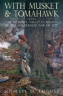 With Musket and Tomahawk, Vol. II : The Mohawk Valley Campaign in the Wilderness War of 1777 - Book