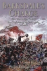 Barksdale'S Charge : The True High Tide of the Confederacy at Gettysburg, July 2, 1863 - Book