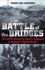 The Battle of the Bridges : The 504th Parachute Infantry Regiment in Operation Market Garden - eBook