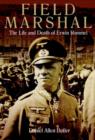 Field Marshal : The Life and Death of Erwin Rommel - Book