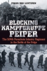 Blocking Kampfgruppe Peiper : The 504th Parachute Infantry Regiment in the Battle of the Bulge - Book