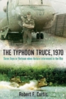 The Typhoon Truce, 1970 : Three Days in Vietnam When Nature Intervened in the War - Book