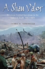A Shau Valor : American Combat Operations in the Valley of Death, 1963–1971 - Book