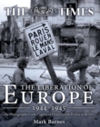 The Liberation of Europe 1944-1945 : The Photographers Who Captured History from D-Day to Berlin - Book