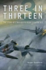 Three in Thirteen : The Story of a Mosquito Night Fighter Ace - Book