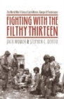 Fighting with the Filthy Thirteen : The World War II Story of Jack Womer - Ranger and Paratrooper - Book