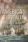 America'S First Ally : France in the Revolutionary War - Book