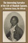 The Interesting Narrative of the Life of Olaudah Equiano, or Gustavus Vassa, the African - Book