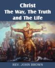 Christ, the Way, the Truth, and the Life - Book