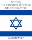 Notes on the Diplomatic History of the Jewish Question - Book