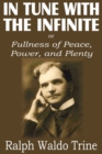 In Tune with the Infinite or Fullness of Peace, Power, and Plenty - Book