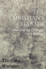 The Christian's Charter - Showing the Privileges of a Believer - Book