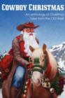 COWBOY CHRISTMAS, An anthology of Christmas Tales from the Old West - Book