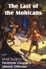 The Last of the Mohicans by James Fenimore Cooper & Fenimore Cooper's Literary Offenses - Book