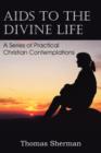 AIDS to the Divine Life a Series of Practical Christian Contemplations - Book