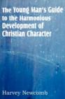 The Young Man's Guide to the Harmonious Development of Christian Character - Book