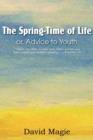 The Spring-Time of Life Or, Advice to Youth - Book