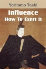 Influence, How to Exert It - Book