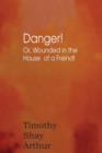 Danger! Or, Wounded in the House of a Friend! - Book