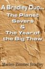 A Bradley Duo... the Planet Savers & the Year of the Big Thaw - Book