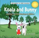 Koala and Bunny : Instilling Protective Behaviours in Children - Book