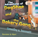 The Adventures of DogShoe and the Bakery Gang - Book