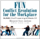 Fun Conflict Resolution for the Workplace : SLIMO: Stuff Learning Is Made Of - Book