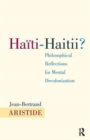 Haiti-Haitii : Philosophical Reflections for Mental Decolonization - Book