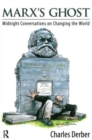 Marx's Ghost : Midnight Conversations on Changing the World - Book
