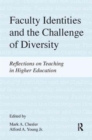 Faculty Identities and the Challenge of Diversity : Reflections on Teaching in Higher Education - Book